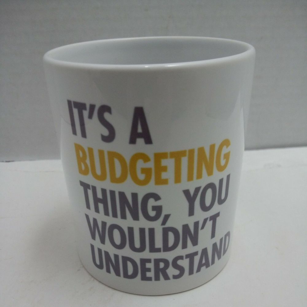 Its A Budgeting Thing, You Wouldn't Understand Gift Coffee Mug